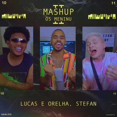 MASHUP OS MENINU II: Direito De Te AmarMeiga E AbusadaSoluçãoParaEla Vem 專輯 Stefan/Guiggow