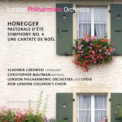 Honegger: Symphony No. 4, Une Cantate de Noël, Pastorale d&#x27;été 专辑 Vladimir Jurowski