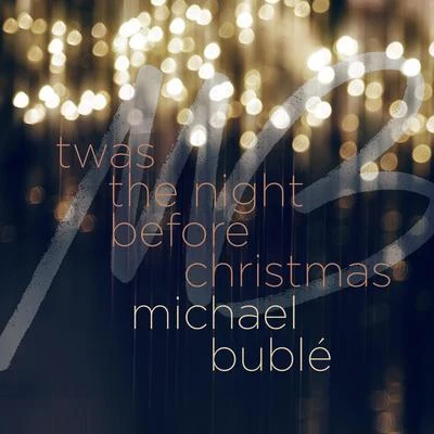 Twas the Night Before Christmas 專輯 Michael Bublé