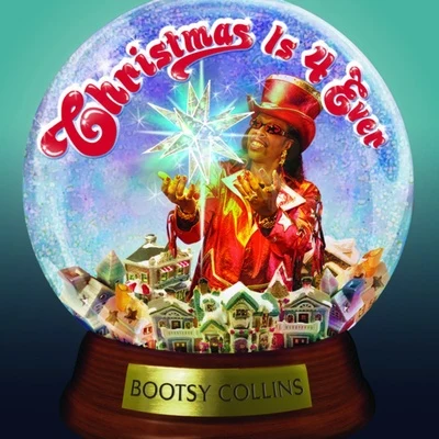 Christmas Is 4 Ever 專輯 Bootsy Collins