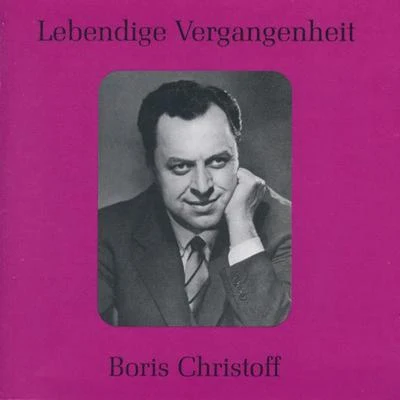 Lebendige Vergangenheit - Boris Christoff 专辑 Eugenia Zareska/Andre Bielecki/Issay Dobrowen/Boris Christoff/Nicolai Gedda