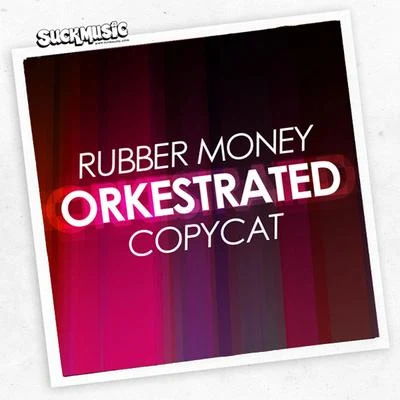 Orkestrated Rubber Money EP