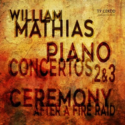 Bbc Symphony Orchestra Mathias: Piano Concertos Nos. 2 & 3 and Ceremony After a Fire Raid (Live)