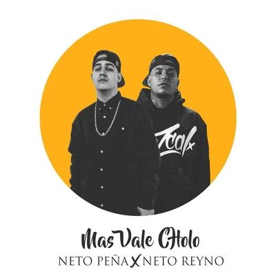 Mas Vale Cholo (feat. Neto Reyno) 专辑 Neto Reyno