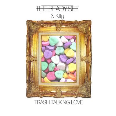 Trash Talking Love (feat. Kitty) - Single 專輯 The Ready Set/kr1sh/Herrin/Ameria/Vaance