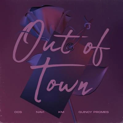 Out Of Town (feat. KM, NAVI & Quincy Promes) 專輯 Quincy Promes