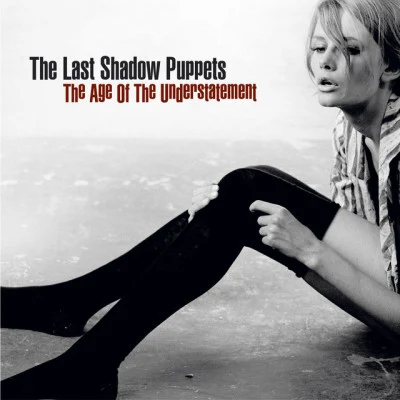 The Age Of The Understatement 專輯 The Last Shadow Puppets