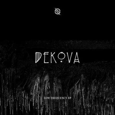 Low Frequency 专辑 Dekova