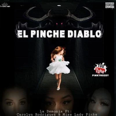 El Pinche Diablo (feat. La Demonia & Carolyn Rodriguez) 專輯 Prophet C/Carolyn Rodriguez/Mr Raskal