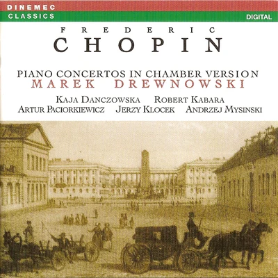 Chopin: Piano Concertos in Chamber Version 專輯 Marek Drewnowski/Polish Radio Symphony Orchestra/Antoni Wit