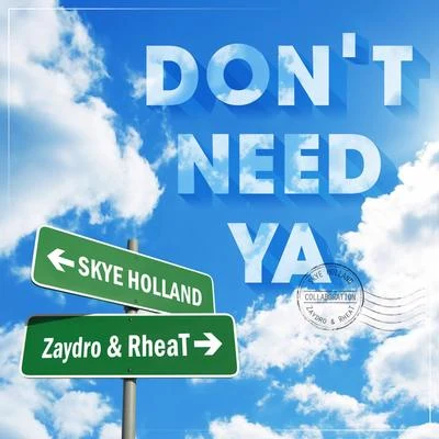 Dont Need Ya 专辑 Zaydro/ZROQ