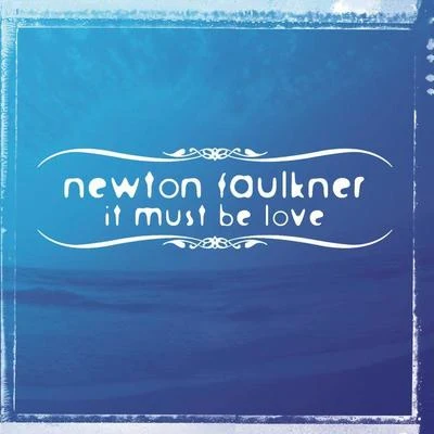 It Must Be Love 专辑 Newton Faulkner