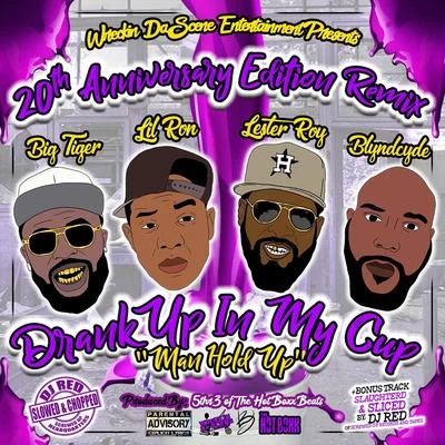 Drank up in My Cup: Man Hold Up (20th Anniversary Edition Remix) 专辑 Lil Ron