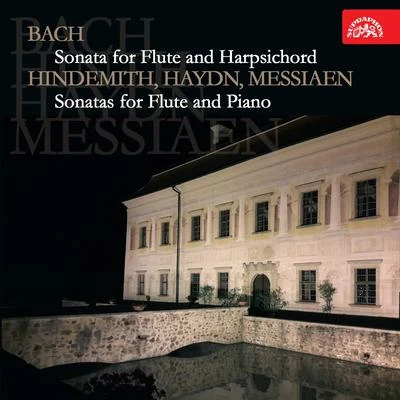 Bach: Sonata for Flute and Harpsichord - Hindemith, Haydn, Messiaen: Sonatas for Flute and Piano 专辑 Zuzana Ružicková