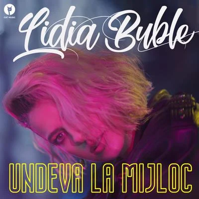 Undeva La Mijloc 專輯 Lidia Buble