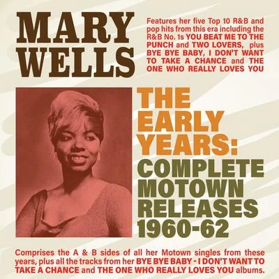 The Early Years: Complete Motown Releases 1960-62 专辑 Mary Wells