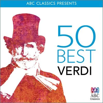 50 Best – Verdi 專輯 Gabriele Bellini/Koor van de Nationale Reisopera/Orchestra Of Eastern Netherlands/Giuseppe Verdi