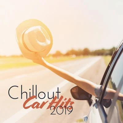 Chillout Car Hits 2019: Deep Tunes Best for Travel, Car Beats, Deep House, Spontaneous Adventure 專輯 Top 40