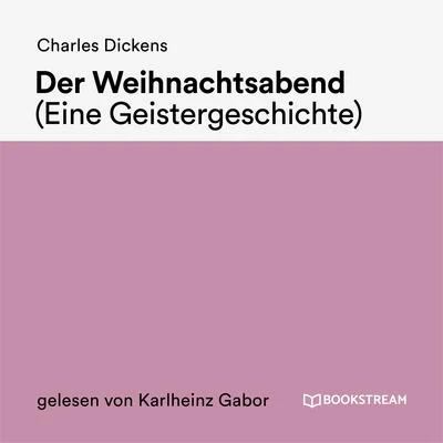 Der Weihnachtsabend 专辑 Bookstream Audiobooks/Ben Hynes/Charles Dickens