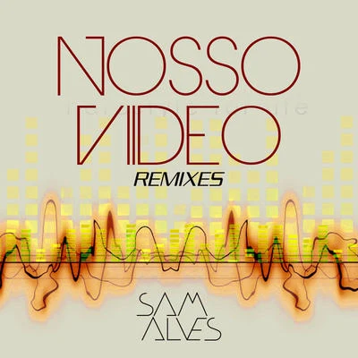 Nosso Vídeo Remixes 专辑 Sam Alves