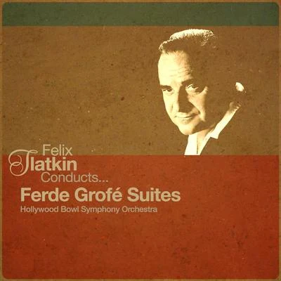 Wayne MarshallAalborg SymphonyAalborg SymphonyFerde GrofeWayne MarshallStephen Johns Felix Slatkin Conducts... Ferde Grofé Suites