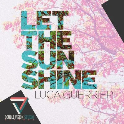 Let the Sunshine 专辑 Luca Guerrieri