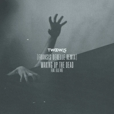 Waking Up The Dead (Fransis Derelle Remix) 專輯 Fransis Derelle