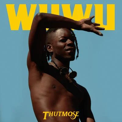 WuWu 專輯 Thutmose