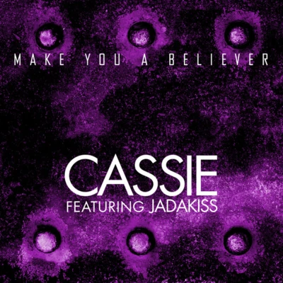 Make You a Believer 专辑 Cassie