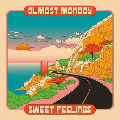 almost monday sweet feelings