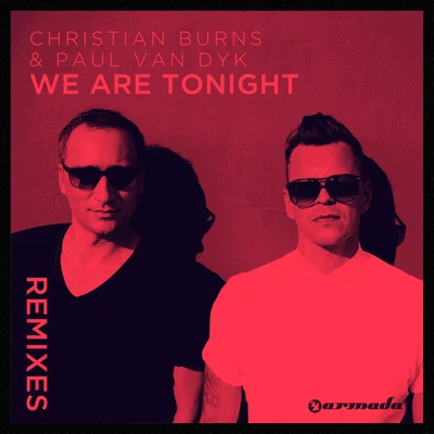 We Are Tonight (Remixes) 專輯 Christian Burns