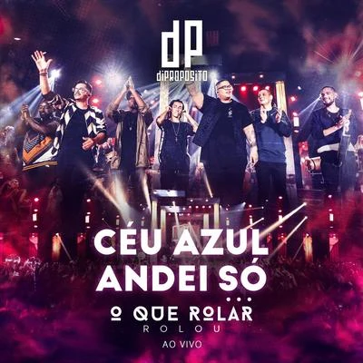 Céu AzulAndei Só (Ao Vivo) 专辑 Di Propósito/Ferrugem