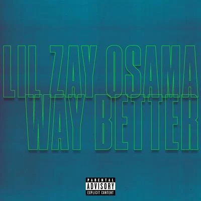 Way Better 专辑 Lil Zay Osama