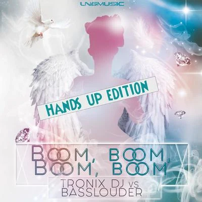 Boom, Boom, Boom, Boom!! (Hands Up Edition) 專輯 Tronix DJ