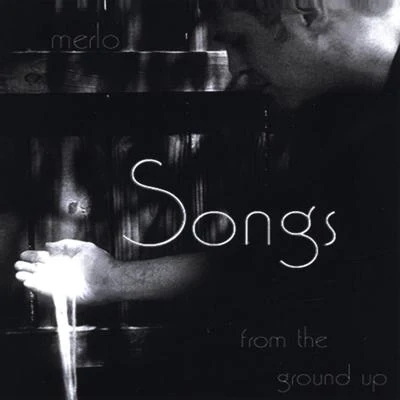 Songs From the Ground Up 专辑 Merlo/diMaro