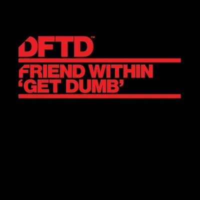 Get Dumb 專輯 Friend Within