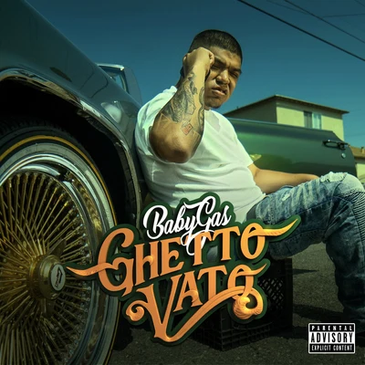 Ghetto Vato 專輯 Baby Gas