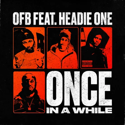 ONCE IN A WHILE (feat. HEADIE ONE) 專輯 OFB/BandoKay