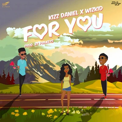 For You (feat. Wizkid) 专辑 Kizz Daniel