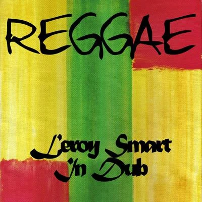 Reggae Leroy Smart in Dub 专辑 Cultural Warriors/Leroy Smart