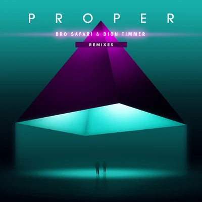 Proper(Remixes) 专辑 Bro Safari