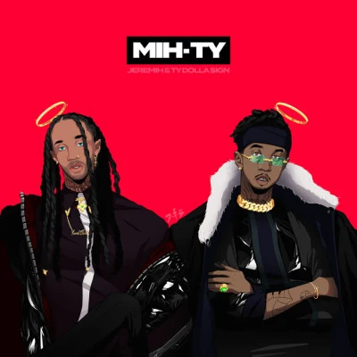 Jeremih/MihTy/Ty Dolla $ign MIH-TY