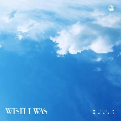 High Hopes 專輯 Wish I Was