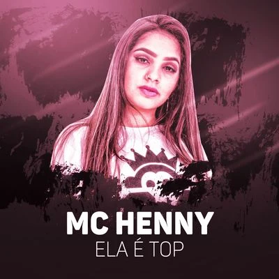 Ela é top 专辑 MC Henny/Jefinho jp/Selo do Brega/Mc Lya