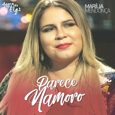 Parece Namoro 專輯 Marília Mendonça/Maiara & Maraisa