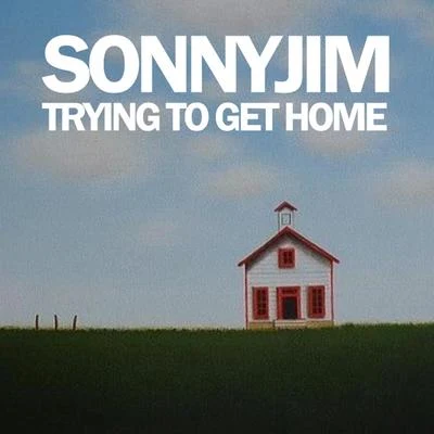 Trying to Get Home 專輯 SonnyJim