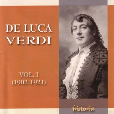 Giuseppe de Luca DE LUCA SINGS VERDI Vol. I (1902-1921)