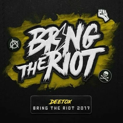 Bring The Riot 2017 专辑 Deetox