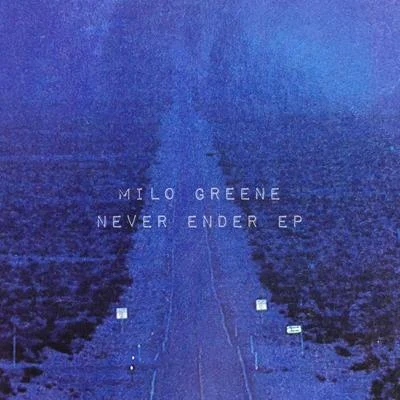 Never Ender EP 專輯 Milo Greene