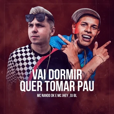 Vai Dormir Quer Tomar Pau 專輯 DJ BL